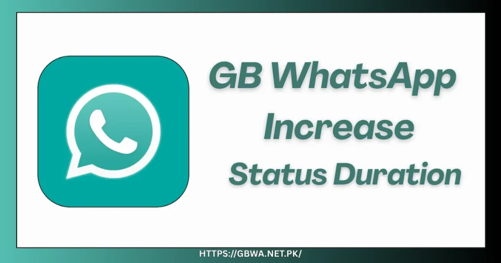 GB WhatsApp Increase Status Duration